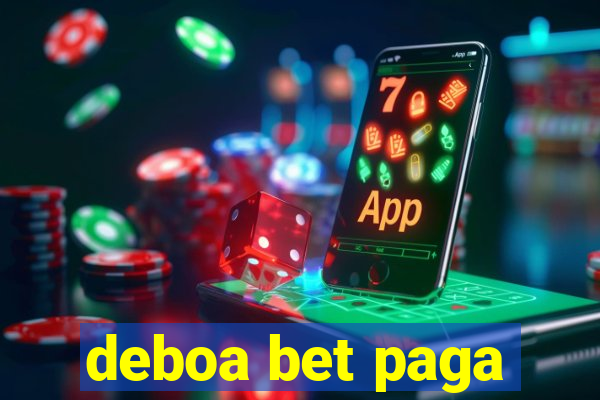 deboa bet paga